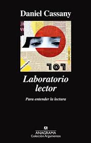 Daniel Cassany: Laboratorio lector : para entender la lectura - 1. edicion (2019, Anagrama)
