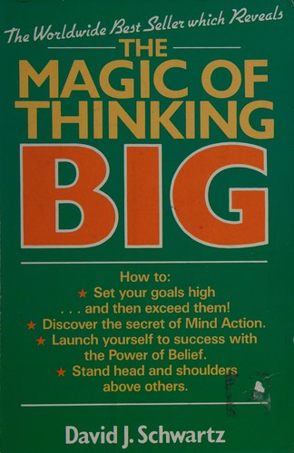 David Joseph Schwartz: The magic of thinking big (1984, Thorsons)