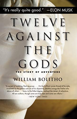 William Bolitho: Twelve Against the Gods (Paperback, Diversion Books)