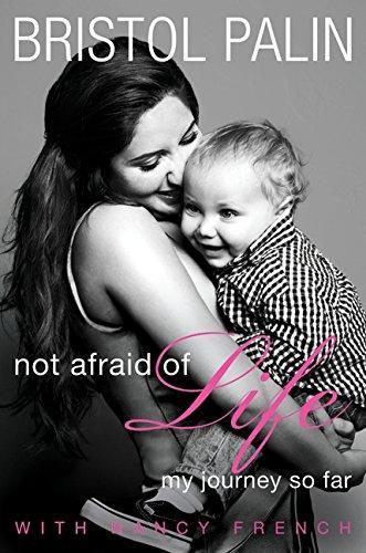 Bristol Palin: Not Afraid of Life: My Journey So Far (2011)