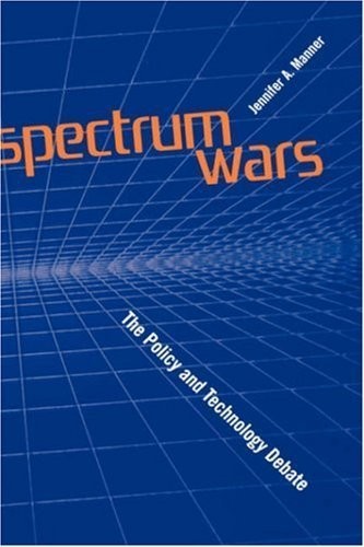 Jennifer A. Manner: Spectrum wars (2003, Artech House)