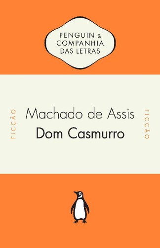 Joaquim Maria Machado de Assis: Dom Casmurro (EBook, Portuguese language, 2016, Penguin-Companhia)