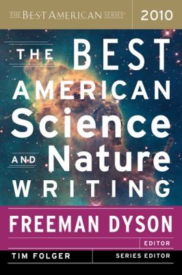 Freeman J. Dyson: The Best American Science And Nature Writing 2010 (2010, Mariner Books)