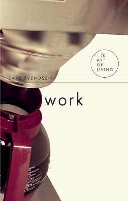 Lars Svendsen: Work (2008, Acumen Publishing)