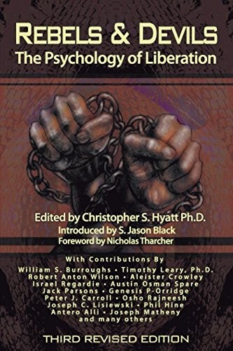 Robert Anton Wilson, William S. Burroughs, Phil Hine, Peter J. Carroll, Aleister Crowley, Timothy Leary, Christopher S. Hyatt, Genesis P-Orridge, Antero Alli, Joseph C. Lisiewski: Rebels and Devils (Paperback, Original Falcon Press, LLC, The)