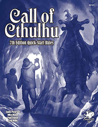 Sandy Petersen, Chaosium Inc, Mike Mason, Paul Fricker, Scott Dorward, Alberto Bontempi;Rachel Kahn, Alberto Bontempi;Rachel Kahn: Call of Cthulhu 7th Ed. QuickStart (Paperback, Chaosium, Inc., Chaosium Inc.)
