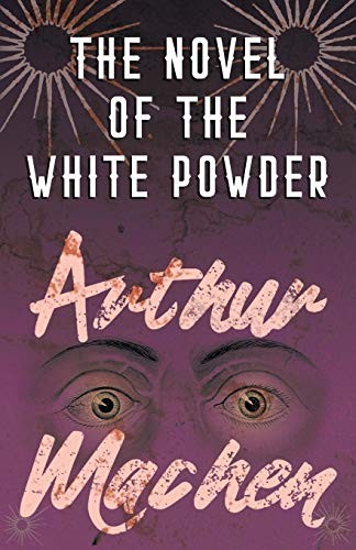 Arthur Machen: The Novel of the White Powder (Paperback, Read Books)