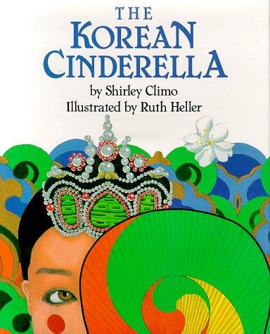 Shirley Climo: The Korean Cinderella (1993, HarperCollinsPublishers)