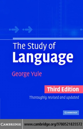 George Yule, Yule, George.: The study of language (2006, Cambridge University Press)