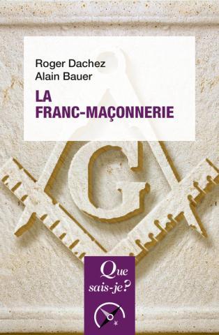 Alain Bauer, Roger Dachez: La franc-maçonnerie (PUF)