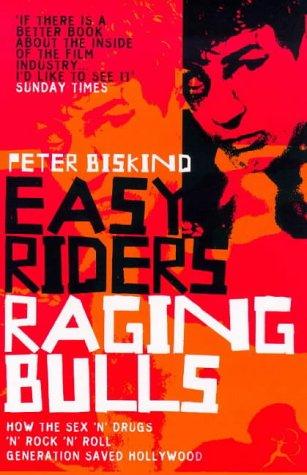 Peter Biskind: Easy Riders, Raging Bulls (1999, Bloomsbury Publishing PLC)
