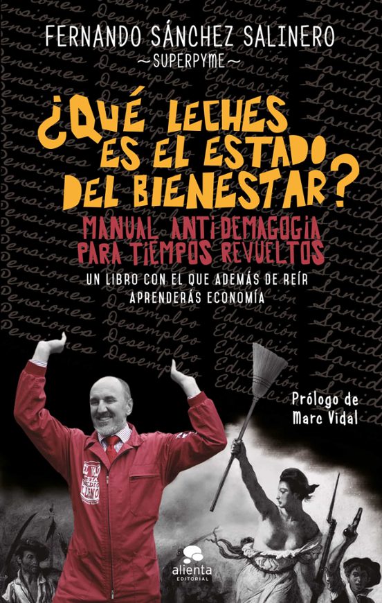 Fernando Sánchez Salinero: ¿Qué leches es el estado del bienestar? (Paperback, Alienta Editorial)