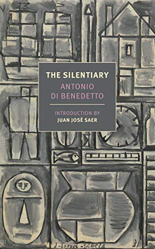 Esther Allen, Antonio Di Benedetto, Juan José Saer: The Silentiary (Paperback, 2021, NYRB Classics)