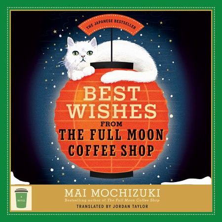 Mai Mochizuki: Best Wishes from the Full Moon Coffee Shop (EBook, Random House Audio)