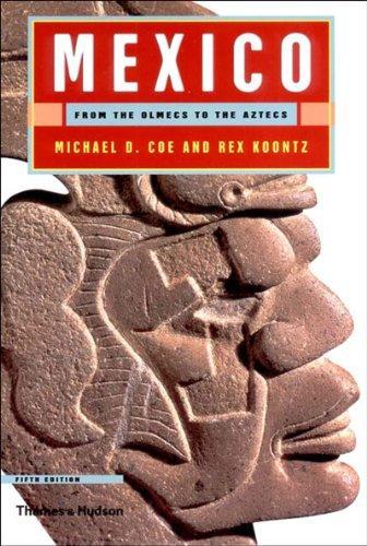 Michael D. Coe, Rex Koontz: Mexico: From the Olmecs to the Aztecs, Fifth Edition (2002)