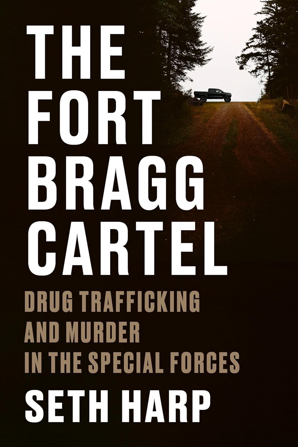 Seth Harp: The Fort Bragg Cartel (2025, Penguin Publishing Group)