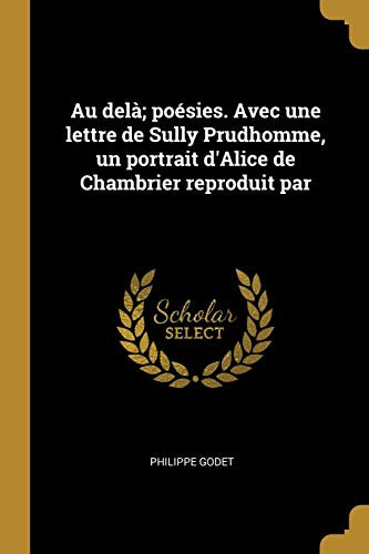 Alice de Chambrier, Philippe Godet: Au delà; poésies (French language, Wentworth Press)