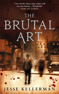 Jesse Kellerman: The Brutal Art (2008, Little, Brown Book Group)