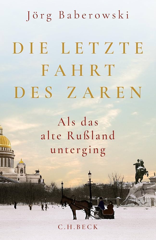 Jörg Baberowski: Die letzte Fahrt des Zaren (Hardcover, German language, 2025, C. H. Beck)
