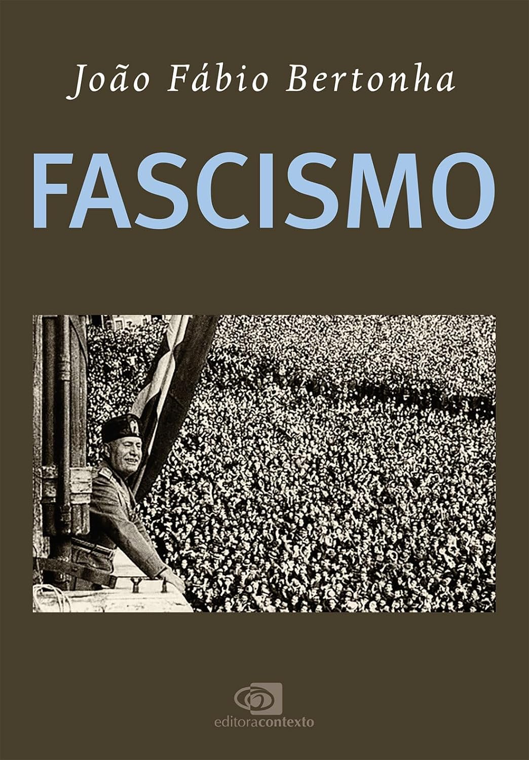 João Fábio Bertonha: Fascismo (Paperback, Português language, Contexto)