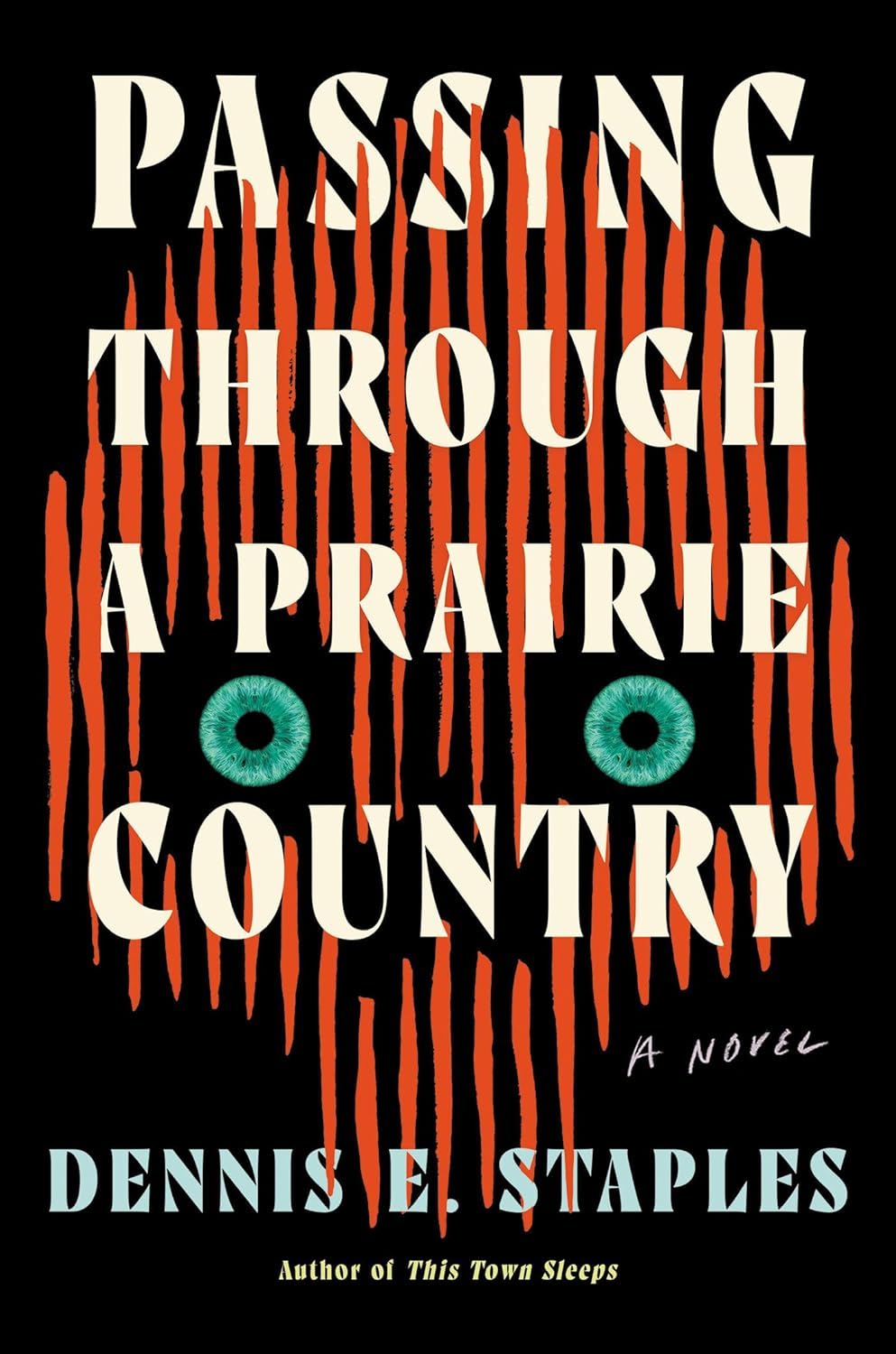 Dennis E. Staples: Passing Through a Prairie Country (2025, Counterpoint Press)