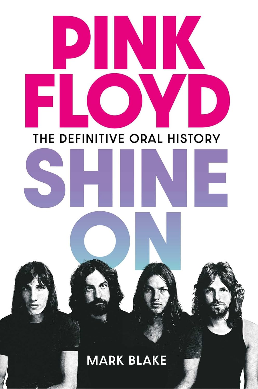 Mark Blake: Pink Floyd Shine On (EBook, 2025, Putman Publishing)