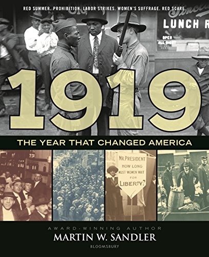 Martin W. Sandler: 1919 The Year That Changed America (Hardcover, Bloomsbury Children's Books)