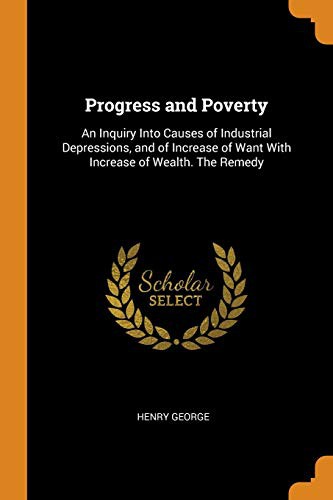 Henry George: Progress and Poverty (Paperback, 2018, Franklin Classics)