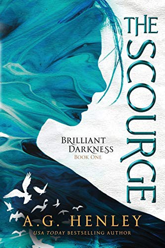 A. G. Henley: The Scourge (Paperback, 2012, Createspace Independent Publishing Platform, CreateSpace Independent Publishing Platform)