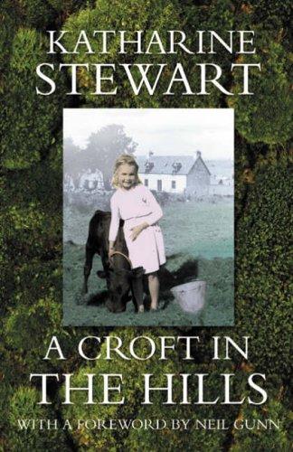 Katharine Stewart: A Croft in the Hills (Paperback, 2005, Interlink Publishing Group)