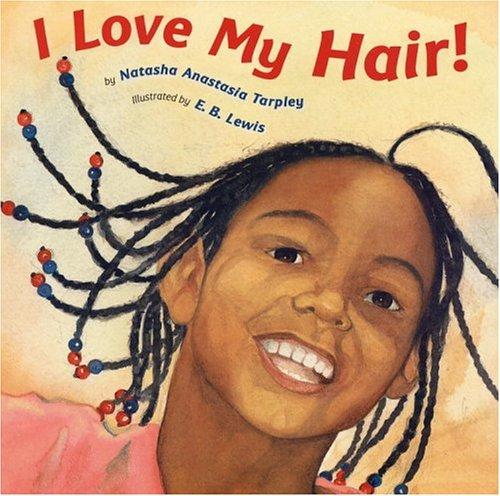 Natasha Anastasia Tarpley: I Love My Hair! (Paperback, Little, Brown Young Readers)