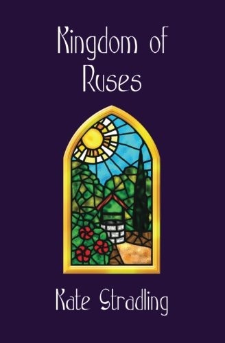 Kate Stradling: Kingdom of Ruses (Paperback, 2012, CreateSpace Independent Publishing Platform)