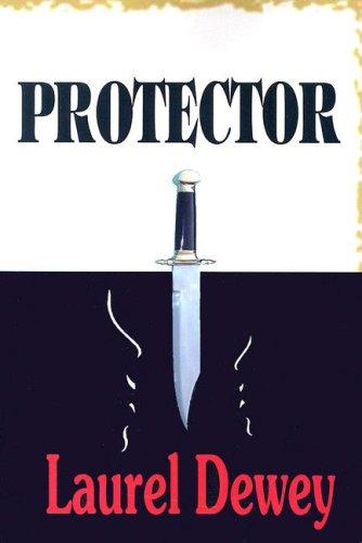 Laurel Dewey: Protector (Paperback, 2006, Safe Goods)