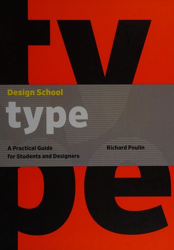 Richard Poulin: Design School : Type (2017, Quarto Publishing Group USA)
