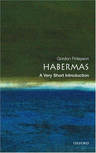 James Gordon Finlayson: Habermas (2005, Oxford University Press)