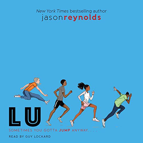 Jason Reynolds: Lu (AudiobookFormat, Simon & Schuster Audio, Simon & Schuster Audio and Blackstone Audio)