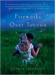 Jeffrey Stepakoff: Fireworks Over Toccoa (2010, Thomas Dunne Books/St. Martin's Press)