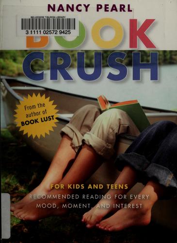 Nancy Pearl: Book crush (Paperback, 2007, Sasquatch Books, Distributed by Publishers Group West)