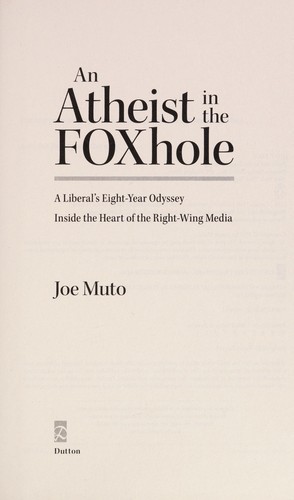 Joe Muto: An atheist in the FOXhole (2013, Dutton)