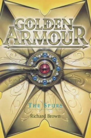 Richard Brown: The Spurs (Golden Armour) (2000, Scholastic)