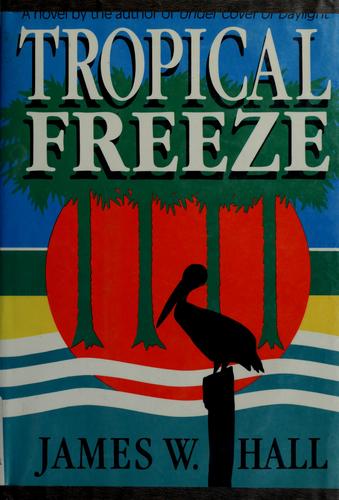 Hall, James W.: Tropical freeze (1989, W.W. Norton)