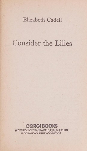 Elizabeth Cadell: Consider the Lilies (Paperback, 1973, Corgi Childrens, Corgi)