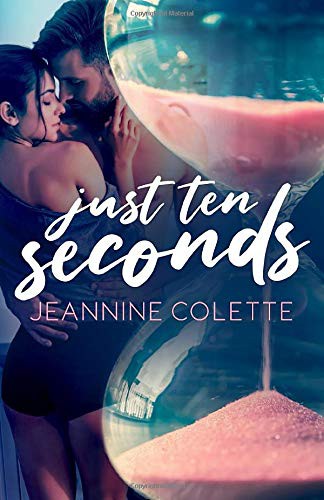 Jeannine Colette: Just Ten Seconds (Paperback, 2019, Independently published)