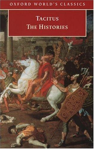 P. Cornelius Tacitus: The Histories (Oxford World's Classics) (2001, Oxford University Press, USA)
