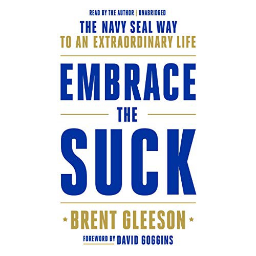 Brent Gleeson: Embrace the Suck (AudiobookFormat, 2020, Hachette B and Blackstone Publishing, Hachette Go)