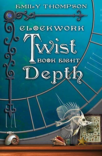 Emily Thompson: Clockwork Twist : Book Eight (Paperback, Independently Published, Independently published)