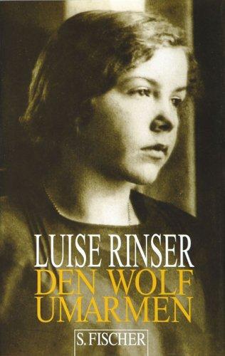 Luise Rinser: Den Wolf umarmen (German language, 1981, S. Fischer)