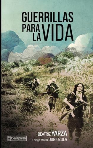 YARZA  BEATRIZ: GUERRILLAS PARA LA VIDA (Paperback, TXALAPARTA)