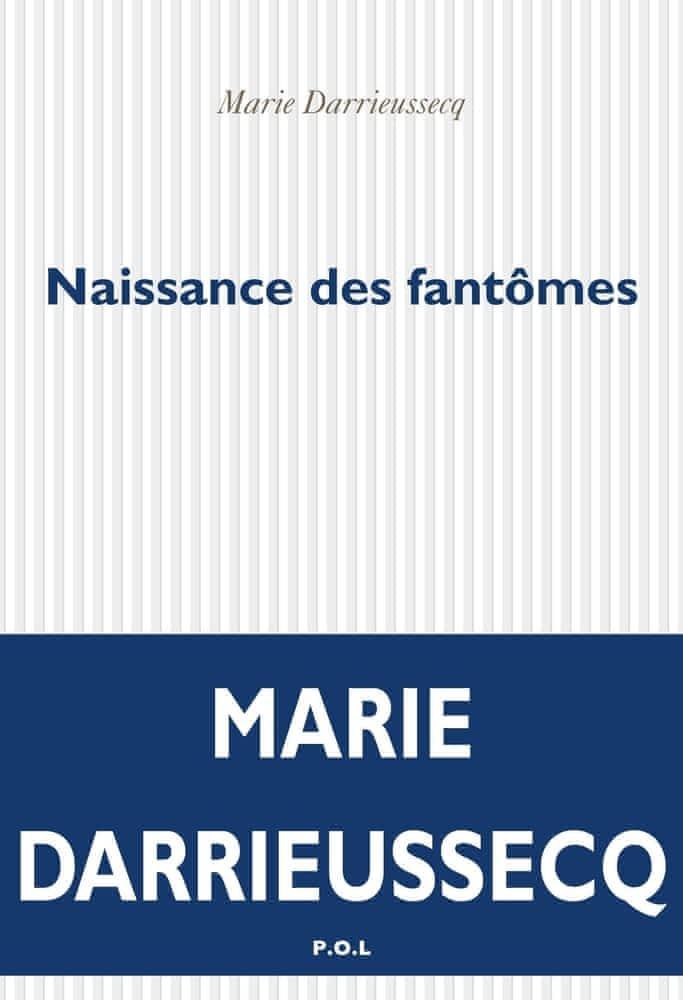 Marie Darrieussecq: Naissance des fantômes (French language)
