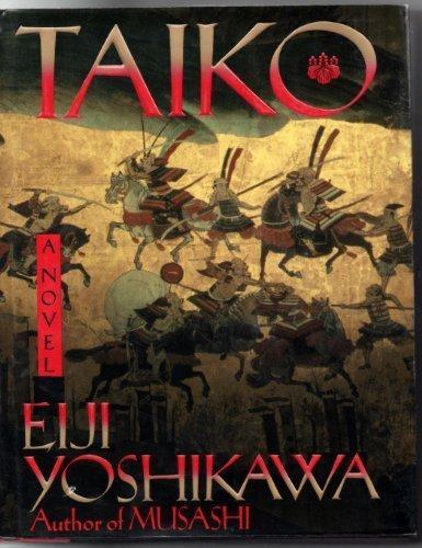 Eiji Yoshikawa: Taiko: An Epic Novel of War and Glory in Feudal Japan (Japanese language, 1992)